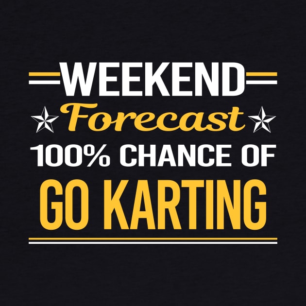 Weekend Forecast 100% Go Karting Kart by symptomovertake